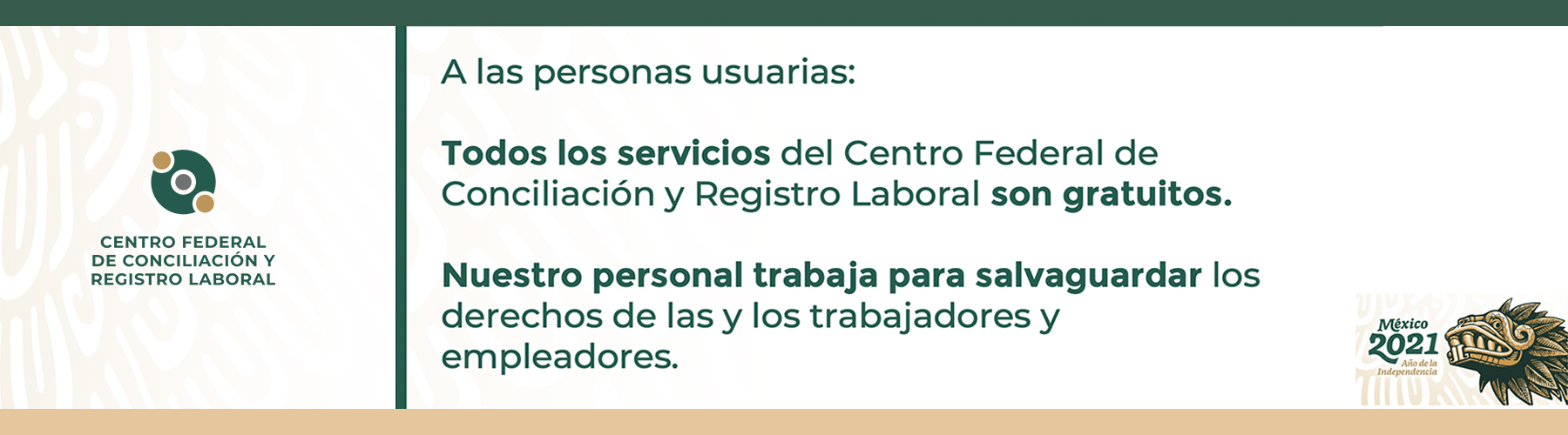 Todos los servicios del Centro Federal de Conciliación y Registro Laboral son gratuitos.